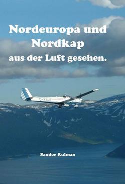 Nordeuropa und Nordkap aus der Luft gesehen von Kulman,  Sandor