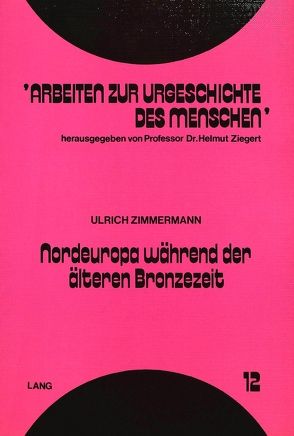 Nordeuropa während der älteren Bronzezeit von Zimmermann,  Ulrich