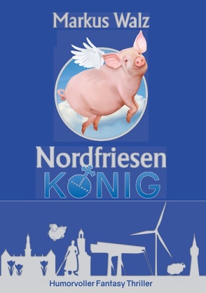 Nordfriesenkönig von Walz,  Markus