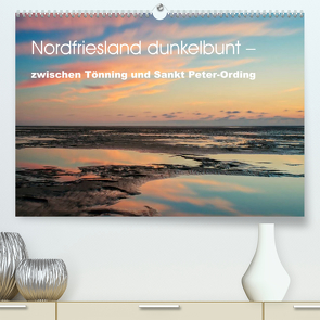 Nordfriesland dunkelbunt – zwischen Tönning und Sankt Peter-Ording (Premium, hochwertiger DIN A2 Wandkalender 2023, Kunstdruck in Hochglanz) von Brüggen // www.peterbrueggen.de,  Peter