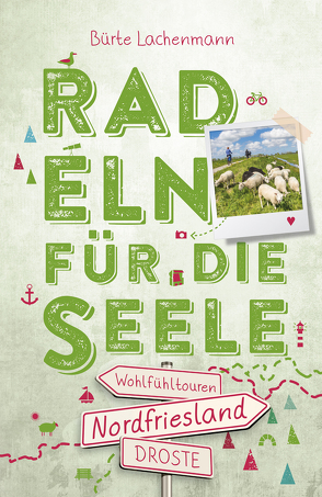 Nordfriesland. Radeln für die Seele von Lachenmann,  Bürte