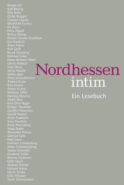 Nordhessen intim von Alers,  Kirsten, Alf,  Renate, Alf,  Rentate, Bläsing,  Rolf, Bolte,  Rike, Brügger,  Ulrike, Caputo,  Carmen, Döring,  Bianca, Güler,  Mehmet, Schwendter,  Rolf