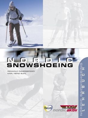 Nordic Snowshoeing von Buhl,  Karl H, Falkner,  Gerd, Luthe,  Tobias, Ramesberger,  Reinhold, Roth,  Ralf