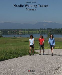 Nordic Walking Touren Murnau von Durner,  Günter, Oswald,  Manuela