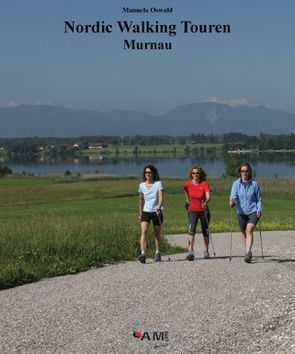 Nordic Walking Touren Murnau von Durner,  Günter, Oswald,  Manuela