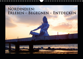 Nordindien: Erleben – Begegnen – Entdecken (Wandkalender 2020 DIN A3 quer) von Schiffer,  Michaela