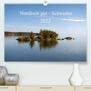 Nordisch gut – Schweden (Premium, hochwertiger DIN A2 Wandkalender 2022, Kunstdruck in Hochglanz) von Streiparth,  Katrin