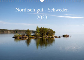 Nordisch gut – Schweden (Wandkalender 2023 DIN A3 quer) von Streiparth,  Katrin