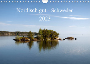 Nordisch gut – Schweden (Wandkalender 2023 DIN A4 quer) von Streiparth,  Katrin