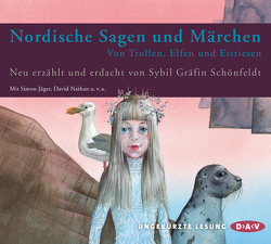 Nordische Sagen und Märchen von Gawlich,  Cathlen, Jäger,  Simon, Nathan,  David, Pukaß,  Melanie, Rohrbeck,  Oliver, Schönfeldt,  Sybil Gräfin