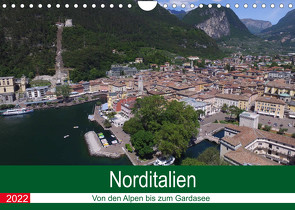 Norditalien – Von den Bergen bis zum Gardasee (Wandkalender 2022 DIN A4 quer) von Andreas Lederle,  Kevin