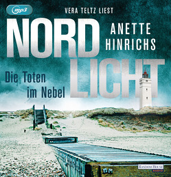 Nordlicht – Die Toten im Nebel von Hinrichs,  Anette, Teltz,  Vera