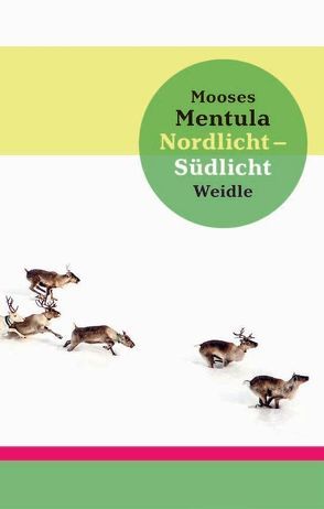 Nordlicht – Südlicht von Mentula,  Mooses, Mortzfeldt,  Antje