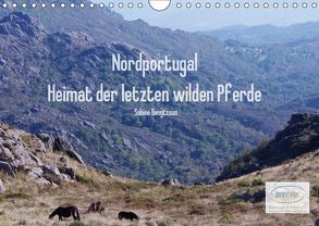 Nordportugal – Heimat der letzten wilden Pferde (Wandkalender 2019 DIN A4 quer) von Bengtsson,  Sabine