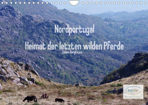 Nordportugal – Heimat der letzten wilden Pferde (Wandkalender 2022 DIN A4 quer) von Bengtsson,  Sabine