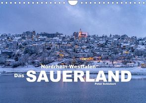 Nordrhein-Westfalen – Das Sauerland (Wandkalender 2022 DIN A4 quer) von Schickert,  Peter