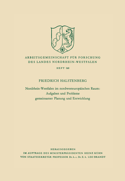 Nordrhein-Westfalen im nordwesteuropäischen Raum: Aufgaben und Probleme gemeinsamer Planung und Entwicklung von Halstenberg,  Friedrich