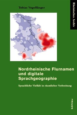 Nordrheinische Flurnamen und digitale Sprachgeographie von Vogelfänger,  Tobias