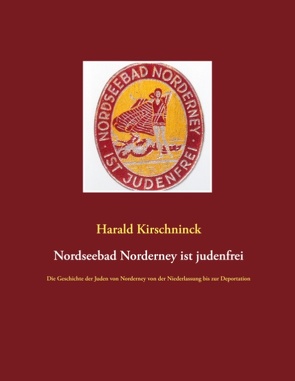 Nordseebad Norderney ist judenfrei von Kirschninck,  Harald