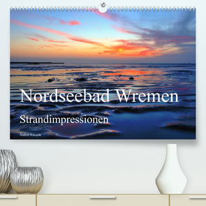 Nordseebad Wremen – Strandimpressionen (Premium, hochwertiger DIN A2 Wandkalender 2023, Kunstdruck in Hochglanz) von Kusajda,  Andrea