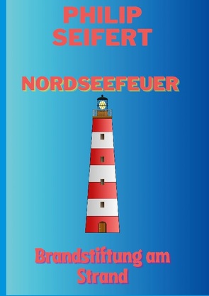 Nordseefeuer von Seifert,  Philip