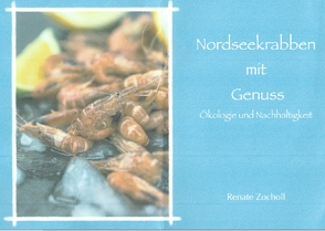 Nordseekrabben mit Genuss, Ökologie und Nachhaltigkeit von Zocholl,  Renate