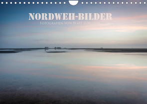 NORDWEH-Bilder 2023 (Wandkalender 2023 DIN A4 quer) von Zoellner,  Beate