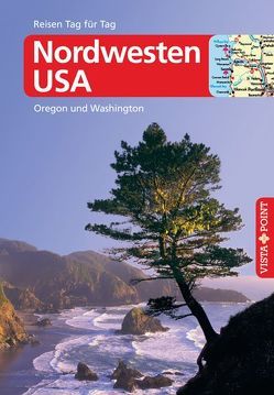 Nordwesten USA – VISTA POINT Reiseführer Reisen Tag für Tag von Birle,  Siegfried