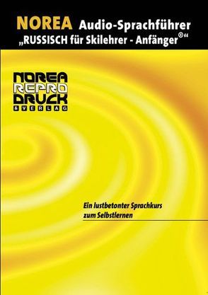 NOREA Audio-Sprachführer: Russisch für SchilehrerInnen – AnfängerInnen von Miksche,  Marija