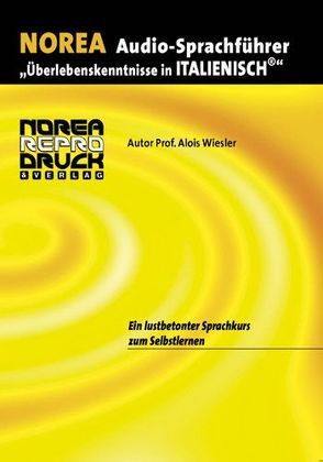 NOREA Audio-Sprachführer „Überlebenskenntnisse in Italienisch“ von Balia,  Chiara, Wiesler,  Alois