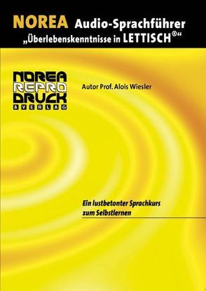 NOREA Audio-Sprachführer „Überlebenskenntnisse in Lettisch“ von Pavlovs,  Karlis, Wiesler,  Alois