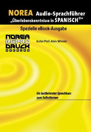 NOREA Spanisch Audio-Sprachführer von Arango Gómez,  Fabiola, Wiesler,  Alois