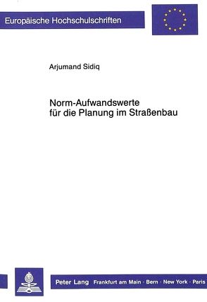 Norm-Aufwandswerte für die Planung im Straßenbau von Sidiq,  Arjumand