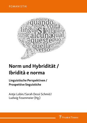 Norm und Hybridität / Ibridità e norma von Dessì Schmid,  Sarah, Fesenmeier,  Ludwig, Lobin,  Antje