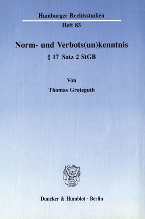 Norm- und Verbots(un)kenntnis § 17 Satz 2 StGB. von Groteguth,  Thomas