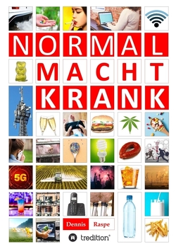 NORMAL MACHT KRANK von Raspe,  Dennis