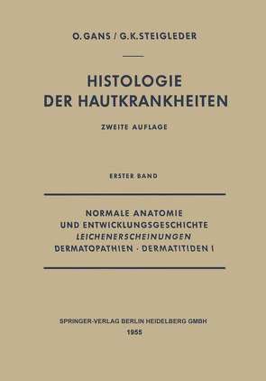 Normale Anatomie und Entwicklungsgeschichte, Leichenerscheinungen, Dermatopathien · Dermatitiden I von Gans,  Oscar, Steigleder,  Gerd-Klaus