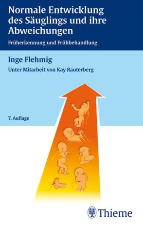 Normale Entwicklung des Säuglings und ihre Abweichungen von Flehmig,  Inge