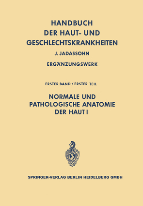 Normale und pathologische Anatomie der Haut I von Gans,  Oscar, Steigleder,  Gerd K.