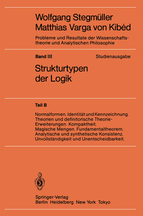 Normalformen. Identität und Kennzeichnung. Theorien und definitorische Theorie-Erweiterungen. Kompaktheit. Magische Mengen. Fundamentaltheorem. Analytische und synthetische Konsistenz. Unvollständigkeit und Unentscheidbarkeit von Stegmüller,  Wolfgang