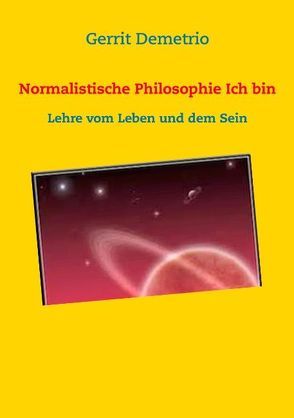 Normalistische Philosophie Ich bin von Demetrio,  Gerrit