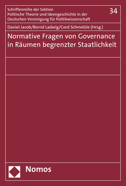 Normative Fragen von Governance in Räumen begrenzter Staatlichkeit von Jacob,  Daniel, Ladwig,  Bernd, Schmelzle,  Cord