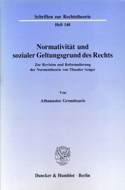 Normativität und sozialer Geltungsgrund des Rechts. von Gromitsaris,  Athanasios