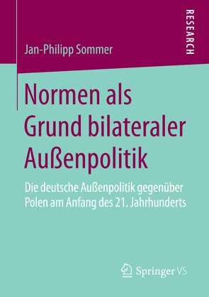 Normen als Grund bilateraler Außenpolitik von Sommer,  Jan-Philipp