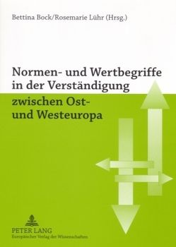 Normen- und Wertbegriffe in der Verständigung zwischen Ost- und Westeuropa von Bock,  Bettina, Lühr,  Rosemarie