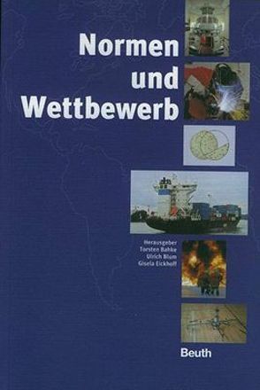 Normen und Wettbewerb von Bahke,  T., Beckervordersandforth,  Chr. P., Blind,  K., Blum,  U., Eickhoff,  G., Fest,  H., Friers,  G. P., Garmer,  M., Ghiladi,  V., Harting,  M., Hartlieb,  B., Jänchen,  I., Nagel,  H., Neun,  J., Scheel,  K.-Chr., Veltins,  M.