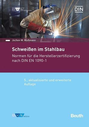 Normenhandbuch Schweißen im Stahlbau – Normen für die Herstellerzertifizierung