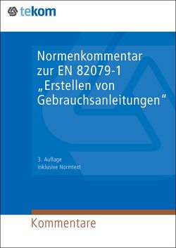 Normenkommentar zur EN 82079-1 von Fritz,  Michael, Gräfe,  Elisabeth, Heuer-James,  Jens-Uwe, Michael,  Jörg, Schmeling,  Roland, Schulz,  Matthias