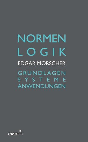 Normenlogik von Morscher,  Edgar