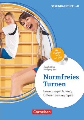 Normfreies Turnen – Bewegungsschulung, Differenzierung, Spaß von Behl,  Wolfgang, Feldner,  Jana